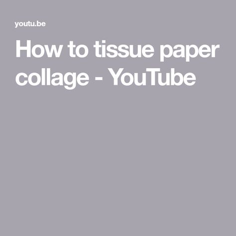 How to tissue paper collage - YouTube Tissue Paper Collage, Creative Workshop, Fine Craft, Paper Collage, Tissue Paper, Hallmark, Abstract Art, The Creator, Collage