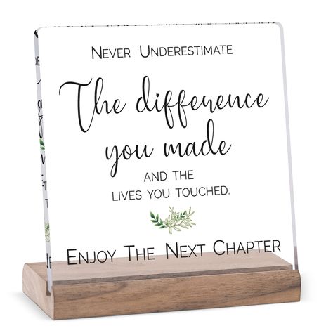 PRICES MAY VARY. "Never underestimate the difference you made and the lives you touched, enjoy your next chapter”, the meaningful message is printed on an elegant transparent acrylic plaque, and comes with a smooth and sturdy wooden stand. 4"x4" Square acrylic board, L4"x W1.6" Wooden Stand. 『HEARTFELT GIFT』It's a heartfelt farewell gift for boss going away, a coworker leaving or retirement, even as a new job gift, promotion gift. Always remind them of the difference they made, they are so impor Retirement Sayings For Coworkers, Employee Leaving Gift Ideas, Gifts For Coworkers Leaving, Retirement Party Ideas Decorations, Retirement Gifts For Boss, Gift For Boss Leaving, Farewell Gift For Boss, Farewell Gifts For Friends, Retirement Plaque