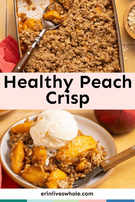 Gluten Free Peach Crisp, Healthy Peach Crisp, Erin Lives Whole, Peach Crisp Recipe, Gluten Free Apple Crisp, Peach Crisp, Fruit Crisp, Peach Desserts, Summer Picnics