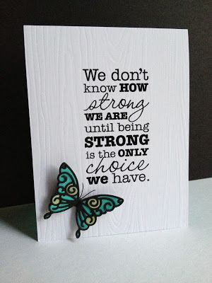 Strong Like a Butterfly Encouragement Cards Handmade, Sympathy Quotes, Butterfly Quotes, Like A Butterfly, Card Sayings, Card Sentiments, Encouragement Cards, Butterfly Cards, Get Well Cards