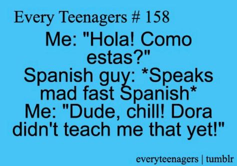 Spanish Teenage Quotes, Every Teenagers, Relatable Teenager Posts, Relatable Posts, Teen Posts, Teenager Quotes, Teen Quotes, Have A Laugh, E Card