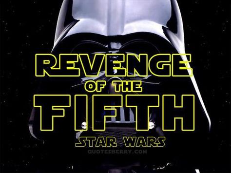 May the Fourth safely out the way... Beware Revenge of the Fifth Revenge Of The 5th, Revenge Of The Fifth, Star Wars Puns, May The Fourth Be With You, May The Fourth, Star Wars Day, May The 4th Be With You, Life Quotes Pictures, Star Wars Birthday