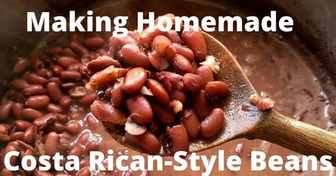 Making Homemade Costa Rican-Style Beans - Two Weeks in Costa Rica South American Dishes, Red Beans Recipe, Blue Zones Recipes, Costa Rico, Costa Rican Food, Homemade Beans, Cooking Homemade, Hispanic Food, Costa Rican