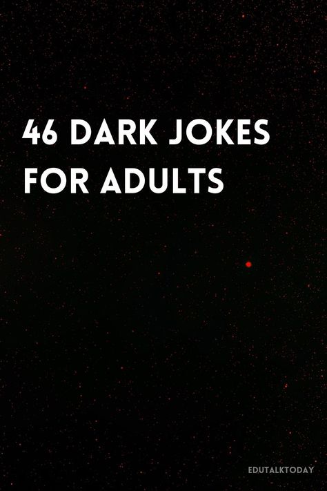 Discover 46 dark jokes for adults that push the boundaries of humor. These edgy jokes are ideal for those who enjoy a more twisted sense of comedy. Dark Sarcastic Humour, Savage Jokes Hilarious, Dark Comedy Humor, Dark Funny Jokes, Knock Knock Jokes Funny Dark, Humor Funny Hilarious Laughing So Hard, Internet Funny Jokes, Dark Humorous Memes Funny, Bad Jokes Dark