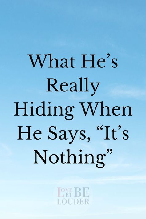 What He’s Really Hiding When He Says, “It’s Nothing” When He Says, Relationship Red Flags, Read Between The Lines, Reading Between The Lines, Toxic Relationship, Red Flags, Toxic Relationships, Warning Signs, Learn To Read