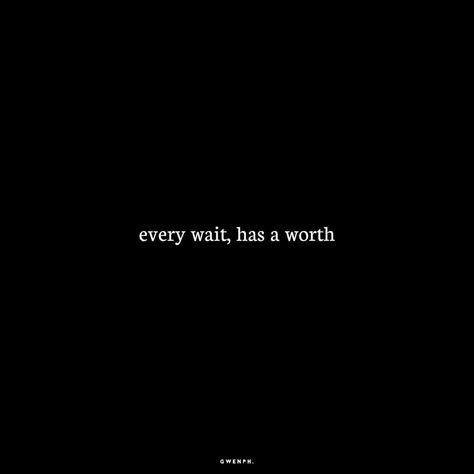 Some Things Are Worth Waiting For, Worth To Wait Quotes, Every Wait Has A Worth Quote, What Are We Waiting For, Waiting On The Right Man Quotes, Good Things Are Worth Waiting For Quotes, Two Week Wait Quotes, Waiting Captions Instagram, Waiting Quotes For Him Feelings