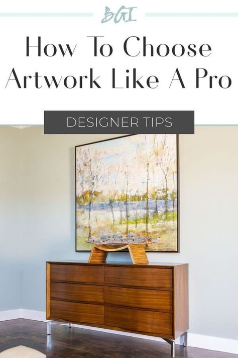 How To Choose Wall Art For Living Room, How To Choose Artwork For Walls, How To Choose Wall Art, Decorating With Artwork, How To Choose Art For Your Home, Artwork For Dining Room, Artwork For Kitchen, Walls Interior Design, Sophisticated Art