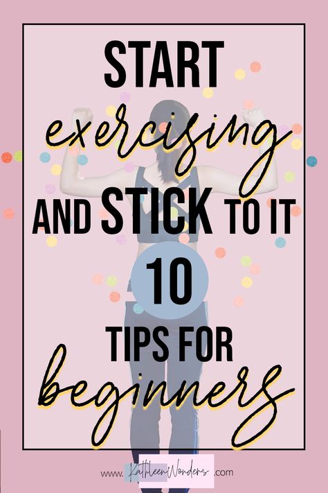 How To Start Exercise Routine, How To Start Losing Weight Lifestyle Changes, How To Stick With Working Out, How To Start An Exercise Routine, How To Start Your Fitness Journey, Starting A Fitness Journey, Exercise Ideas For Women, How To Start Fitness Journey, Fitness Tips For Beginners