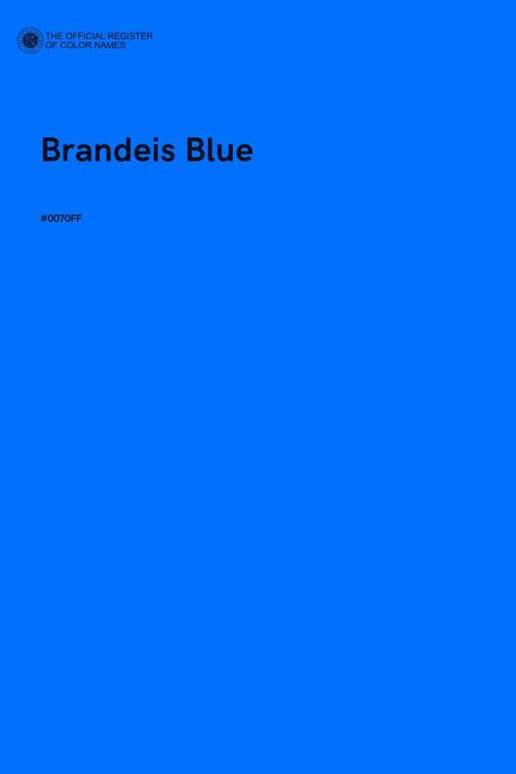 Brandeis Blue - Color Name of Hex #0070FF Blue Cmyk, Blue Pantone, Color Design Inspiration, Color Of The Day, Hex Color Codes, Color Images, Hex Codes, Blue Colour Palette, Logo Color