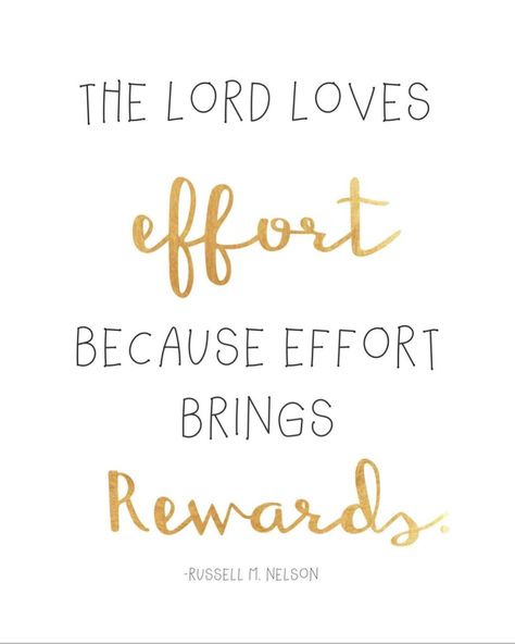 The Lord Loves Effort, The Lord Loves Effort Quote, Lds Quotes Uplifting, Lds Conference Quotes, Smart Sayings, Missionary Quotes, Effort Quotes, Lds Conference, Youth Conference