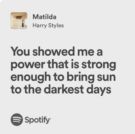 matilda - harry styles Matilda Quotes Harry Styles, Matilda Harry Styles Lyrics, Harry Atyles, Matilda Lyrics, Matilda Harry Styles, Matilda Quotes, Harry Styles Quotes, Style Lyrics, My Reflection