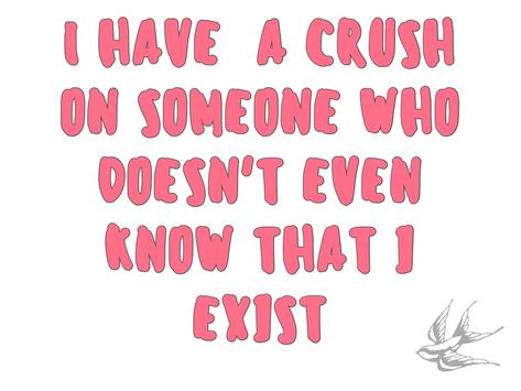 Liking Someone Who Doesnt Know You Exist, My Crush Doesnt Know I Exist, Having A Crush On Someone Who Is Taken, I Have A Crush On You, Crush Definition, Romantic Writing, Loving Someone Quotes, Crush On Someone, Love Quotes For Crush