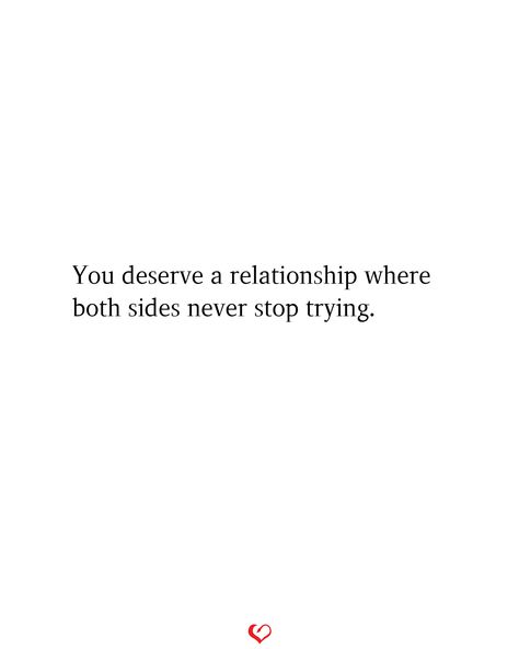 You deserve a relationship where both sides never stop trying.#relationship #quote #love #couple #quotes Wanting Relationship Quotes, Stop Searching For Love Quotes, I Want To Help You Quotes Relationships, Quotes About Reciprocating Love, Try Again Relationship Quotes, Quotes About Troubled Relationships, Couple Problems Quotes, Quotes About Not Wanting A Relationship, You Gave Up On Me Quotes Relationships