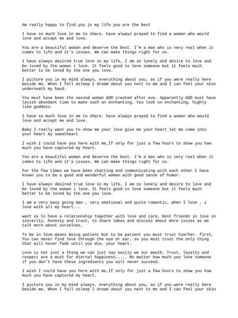 The document expresses romantic interest from one person to another. It discusses longing to find love and a partner to share life with. The writer expresses finding love and happiness in the other person, and a desire to build a relationship based on trust, honesty, and caring for one another. How To Build Trust In A Relationship, Love And Trust Format, Relationship Format, Romantic Interest, Romantic Scenes Relationships, Dating Help, Trust In Relationships, Relationship Books, Airplane Window