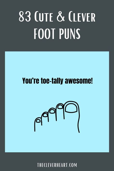 foot puns Pun Jokes, Puns Cute, Corny Puns, Puns Funny, Love Puns, Cute Puns, One Liners, Puns Jokes, Funny Puns