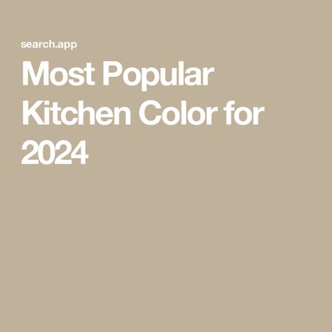 Most Popular Kitchen Color for 2024 Kitchen Colour Schemes 2024, Kitchen Island Colors 2024, Cabinet Colors For Beige Walls, Beige Grey Kitchen Cabinets, 2024 Cabinet Color Trends, Paint Colors For Kitchen Walls 2024, Kitchen Colour Trends 2024, Kitchens 2024 Ideas, 2024 Kitchen Trends Cabinets Color