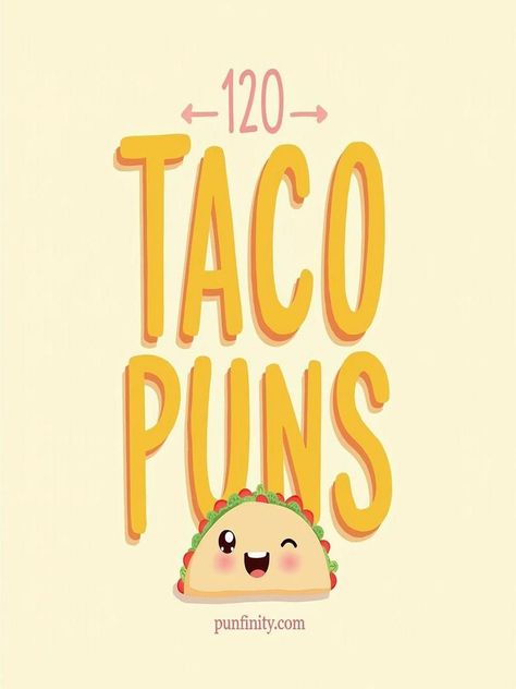 taco puns Taco Tuesday Funny Hilarious, Taco Signs Funny, Taco Pick Up Lines, Taco Love Quotes, Taco Tuesday Memes, Taco Puns Funny, Taco Quotes Humor, Taco Sayings Funny, Funny Taco Quotes