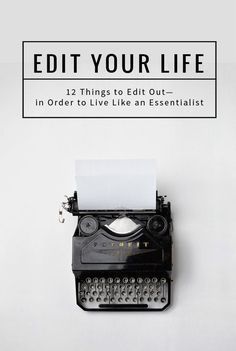 Edit Your Life: 12 things to edit from your life in order to live like an essentialist. Things To Edit, Edit Your Life, Freetime Activities, Feels Heavy, Life Edit, Brené Brown, Life In Order, Do Less, Point Blank