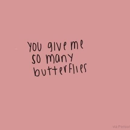 You give me so many butterflies Pov He Gives You Butterflies, You Give Me Butterflies Quotes, U Give Me Butterflies, Butterflies Quotes, He Gives Me Butterflies, You Give Me Butterflies, Cute Relationship Quotes, Sweet Romantic Quotes, Swift Wallpaper