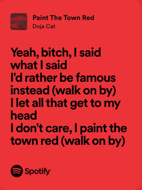 Lyric from Paint the Town Red by Doja Cat Paint The Town Red Aesthetic, Paint The Town Red Doja Cat Lyrics, Paint The Town Red Lyrics, Song Lyrics Wallpaper Laptop, Doja Cat Paint The Town Red, Doja Cat Song Lyrics, Red Song Lyrics, Doja Cat Lyrics, Productive Era