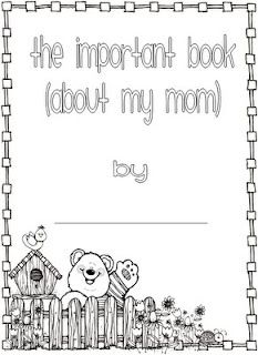 The Important Book, Mothers Day Book, Teaching Holidays, Spring Classroom, Mother's Day Activities, Spring School, Awesome Mom, Mother's Day Crafts, Kindergarten Fun