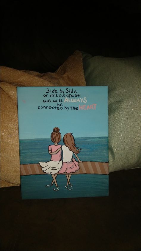 Saw a picture qoute like this on here. I decided to hand paint it myself using a acrylic on a 5x7 canvas. #sisters #sisterquotes #acrylic #diy #diyquotes #paint Best Friend Canvas Ideas Diy, Drawing Of Friendship, Paintings For Sisters Canvases, Sisters Painting Canvases, Best Friend Acrylic Painting, Canvas Painting Ideas For Sister, Best Friend Art Ideas Canvas, Friendship Canvas Painting Ideas, Small Canvas Paintings For Best Friend