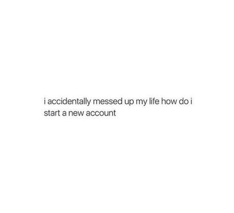 Restart Y/N Restart My Life Quotes, Restart My Life, Restart Quotes, Restart Life, My Life Quotes, Belly Laughs, Mess Up, Twitter Header, Real Quotes