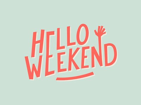 Hello weekend!! by Ian Barnard on Dribbble Hello Logo, Hello Typography, Weekend Design, Typographie Logo, Inspiration Typographie, Hello Design, Hand Lettering Inspiration, Hello Weekend, Happy Words