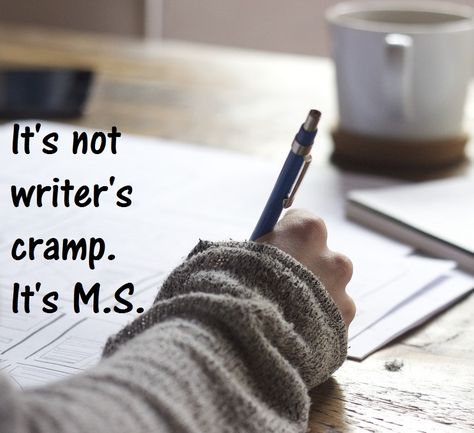 It's not writer's cramp. It's M.S. Ugh. I can hardly even sign my own name today. My hands are achy and sore. My palms are clammy. And I can’t hang onto a pen without dropping it. Is it writer’s cramp? Nope. Guess again. It’s one more drawback of life with multiple sclerosis. Cramps Meme, Symptoms Of Ms Multiple Sclerosis, Central Nervous System, Writing Ideas, Nervous System, Sign I, M S, Pen, Humor