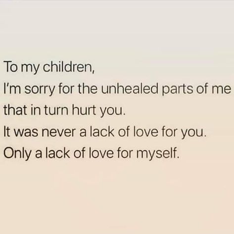 Quotes About Your Children, Love For Myself, Save Me Quotes, Im Sorry Quotes, Sorry I Hurt You, Lack Of Love, Love My Kids Quotes, Sorry Quotes, Yoga Poses For Flexibility