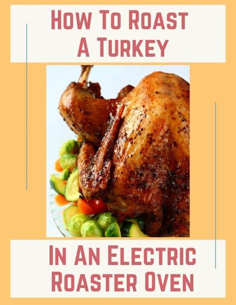 How to Cook a Turkey in a Roaster Oven {Step-by-Step Video} Turkey In Roasting Oven Electric Roaster, Cook Turkey In Roaster, Turkey Recipe Roaster Oven, Turkey In A Roaster, Turkey In Electric Roaster, Turkey In Roaster Oven, Roaster Oven Recipes, Electric Roaster Ovens, Roaster Recipes