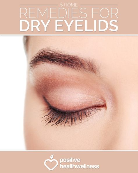 5 Home Remedies For Dry Eyelids - Positive Health Wellness Dry Eyelids Remedy, Illness Remedies, Itchy Eyelids, Dry Eyelids, Be Uncomfortable, Mom Beauty, Female Health, Healing Remedies, Dry Skin Remedies