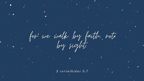 bible verse wallpaper; 2 corinthians 5:7 Blue Desktop Wallpaper, Bible Verse Desktop Wallpaper, Blue Bible, Laptop Wallpaper Quotes, Biblical Artwork, 2 Corinthians 5 7, Wallpaper Bible, Bible Verse Background, Verse Wallpaper