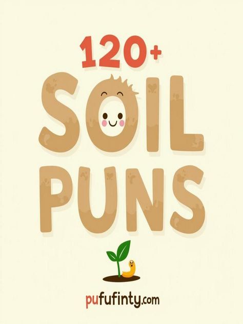 soil puns Plant Jokes, Stop Bragging, Plant Puns, Gardening Humor, Farm Business, Winning The Lottery, One Liner, Feeling Down, Motivational Speaker