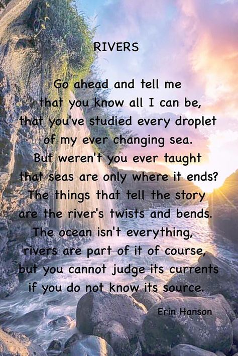 "Rivers" e.h. Poetry. Poems About Rivers, River Poem, River Quotes, Erin Hanson, River Phoenix, Name Art, Phoenix, Natural Beauty, Poetry