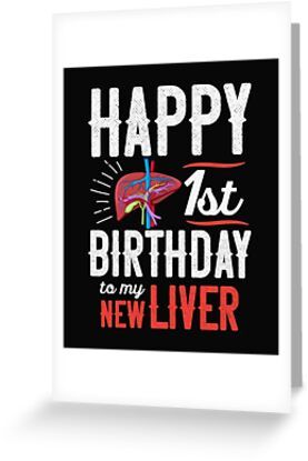 4" x 6" cards for every occasion. Digitally printed on heavyweight stock. Uncoated blank interior provides a superior writing surface. Comes with a kraft envelope. Additional sizes are available. Happy 1st Birthday To My New Liver. This graphic shows an image of a liver along with a funny quote. Liver Transplant Recipient Anniversary print 1st birthday Funny. This product is a great gift idea for someone who is a liver transplant recipient and wants to celebrate his liver's first birthday. Transplant Party, Anniversary Design, Happy 1st Birthday, Organ Transplant, Birthday Funny, Funny Greetings, Happy 1st Birthdays, Funny Greeting Cards, 40th Birthday Parties