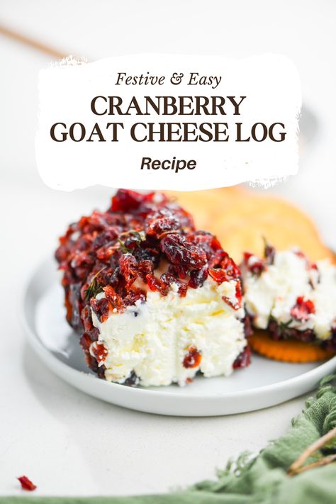 Cranberry Goat Cheese Log, Cranberry Cinnamon Goat Cheese Log, Cheese Log Recipes, Cranberry Goat Cheese, Goat Cheese Log, Vegetarian Appetizers Easy, Pull Aparts, Goat Cheese Dip, Cranberry Jelly