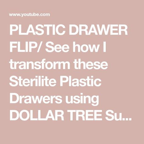 PLASTIC DRAWER FLIP/ See how I transform these Sterilite Plastic Drawers using DOLLAR TREE Supplies. - YouTube Spray Painted Plastic Drawers, Paint Plastic Drawers, Decorate Plastic Drawers, Drawer Flip, Rubbermaid Containers, Plastic Drawer Makeover, Spray Paint Plastic, Drawer Cart, Plastic Storage Drawers