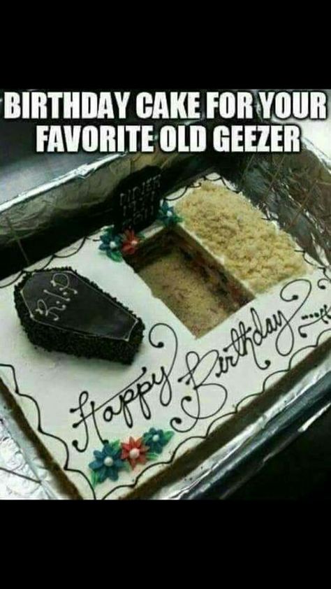 Birthday cake for your favorite old geezer Funny Cakes For Grandma, You're Old Birthday Cake, Old Age Cakes Funny, Your Old Cake, Cakes Funny, Funny Getting Old Memes, 6th Birthday Cakes, Funny Phone, Old Person