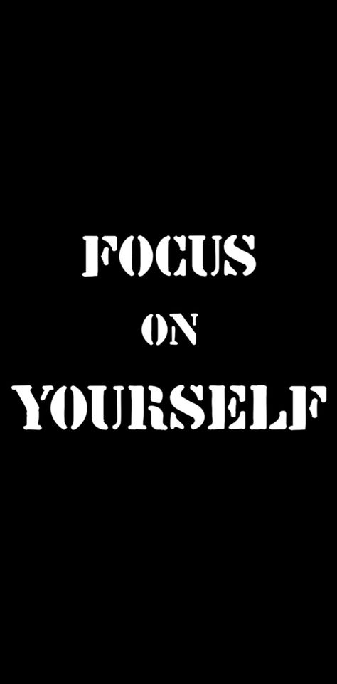 Only Focus On Yourself, Focus On Yourself Wallpaper, Focus On Yourself Quotes, Focus Wallpaper, Yourself Wallpaper, Body Muscle Anatomy, Focusing On Yourself Quotes, Twisted Quotes, Focus Quotes