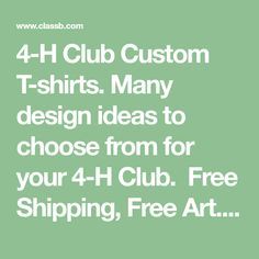 4-H Club Custom T-shirts. Many design ideas to choose from for your 4-H Club.  Free Shipping, Free Art. Low prices for 4-H custom t-shirts 4h Ideas, Team Spirit Shirts, 4 H Club, Hawaiian Theme, Spirit Shirts, Club Shirts, Tee Shirt Designs, Team Shirts, Custom T Shirts