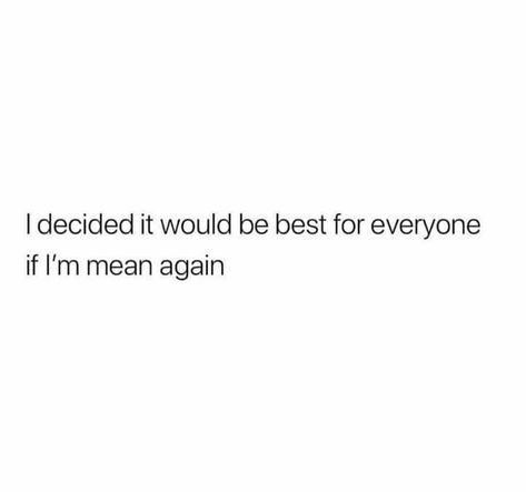 FTW! I'm going back to the OLD ME... Back to being a mean & coldhearted BITCH! 😍😍💕💕 Back To The Old Me Quotes, Im Not Mean Quotes, The Old Me Quotes, Coldhearted Quotes, Quotes Insta Captions, Long Inspirational Quotes, Play For Keeps, Come Back Quotes, Cold Quotes