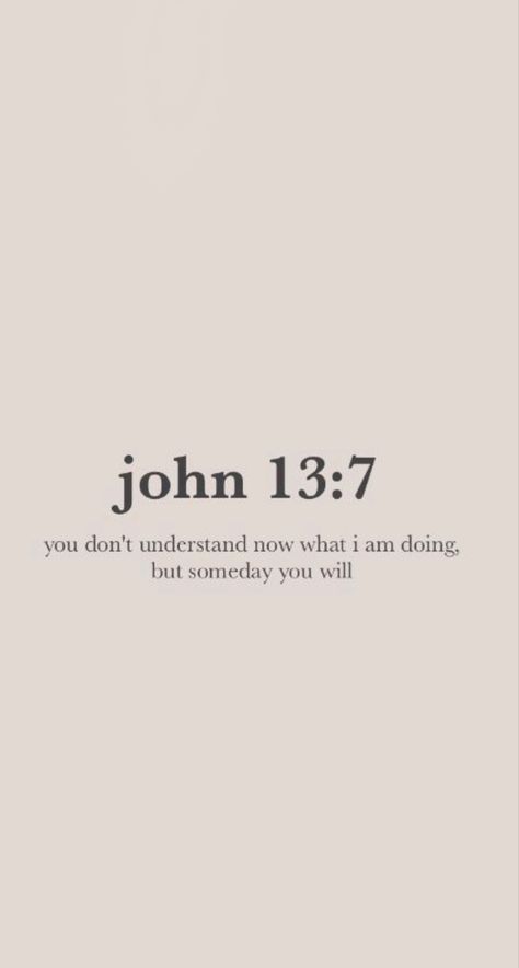 John 13:7, Short Bible Quotes, Gods Plan Quotes, Cute Bible Verses, Short Bible Verses, Motivational Bible Verses, Comforting Bible Verses, Ayat Quran, Powerful Bible Verses