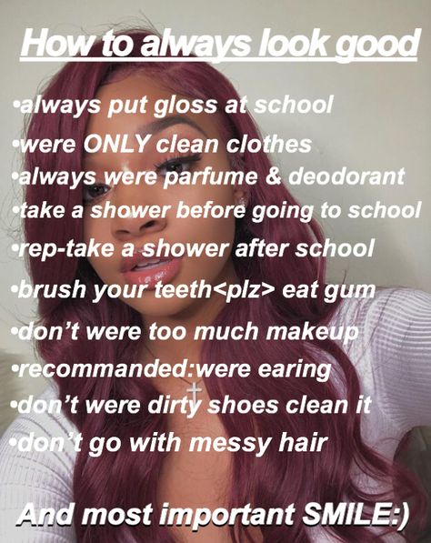 How to look good <at school> How To Look The Best At School, How To Look Good In High School, Glow Up At School, How Look Good In School, How To Look Really Pretty For School, How To Stay Fresh All Day At School, How To Look Different For School, How To Look Like A Baddie At School, How To Give Good 🧠