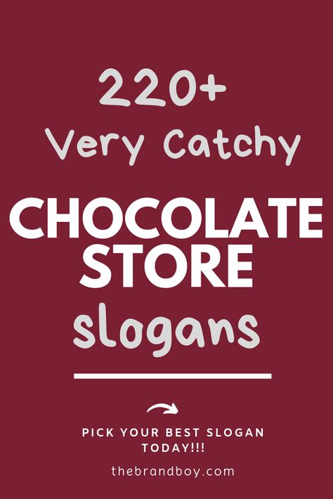 Chocolate Slogans, Quotes Chocolate, Tagline Ideas, Chocolate Store, Arrival Poster, Chocolate Quotes, Chocolate Stores, Business Slogans, Cool Slogans