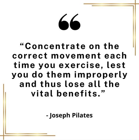 “Concentrate on the correct movement each time you exercise, lest you do them improperly and thus lose all the vital benefits.” -Joseph Pilates Joseph Pilates Quotes, Pilates Motivation, Pilates Quotes, Club Pilates, Ig Aesthetic, Joseph Pilates, Pilates Studio, Pilates Reformer, Love My Job