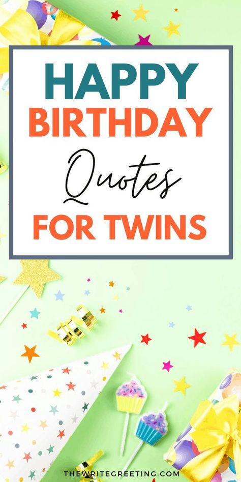 Find the perfect happy birthday wishes you can use to send birthday wishes to twins.  We have over 100+ of the best happy birthday messages for twins whether they are all boys or all girls or a boy and a girl.  #birthdayquotestwins #happybirthdaywishes #twins #birthdaygreetings Birthday Quotes For Twins, Twin Birthday Quotes, Birthday Wishes For Twins Boy And Girl, Happy Birthday Twins Funny, Happy Birthday Twins Boy And Girl, Happy Birthday Twins Wishes, Happy Birthday Twins, Twins Birthday Quotes, Birthday Cards For Twins