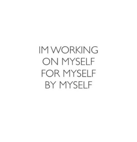 Working on myself for myself by myself Myself Aesthetic, Better Days Are Coming, Just Keep Going, Positive Self Talk, My Self, Personal Quotes, Daily Inspiration Quotes, Healing Journey, Note To Self