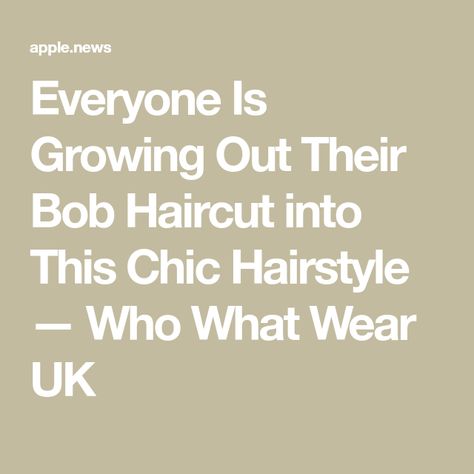 Everyone Is Growing Out Their Bob Haircut into This Chic Hairstyle — Who What Wear UK Growing Out A Bob, Growing Out Hair, Chic Hairstyle, Growing Your Hair Out, A Bob, Inverted Bob, Chic Hairstyles, Bob Haircut, Grow Out