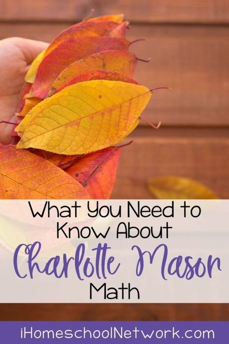 What You Need to Know About Charlotte Mason Math • iHomeschool Network Charlotte Mason Math, Rules And Laws, Charlotte Mason Homeschool, Money Skills, Math Help, Homeschool Life, Homeschool Lesson, Living Books, Multiplication Facts